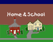 Home & School